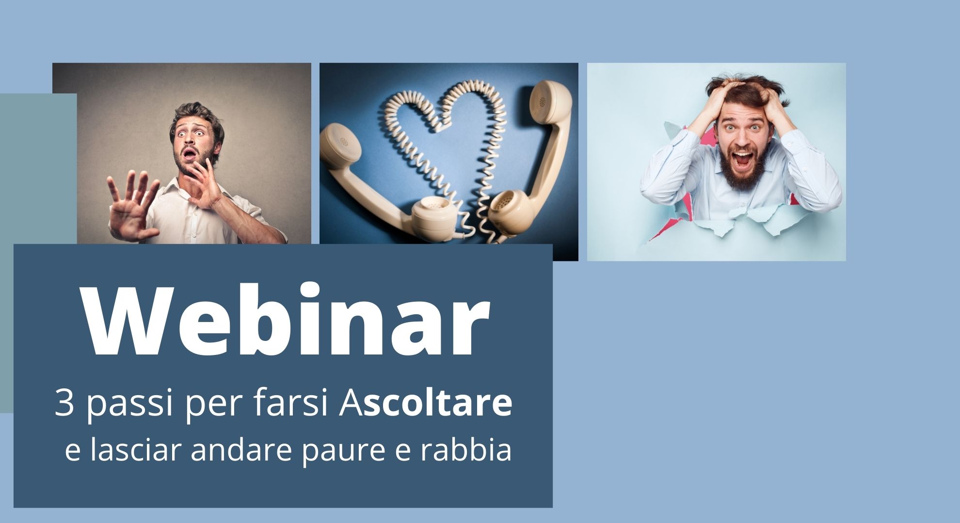 RIMANDATO -Webinar 3 passi per farsi ascoltare e lasciar andare paure e rabbia